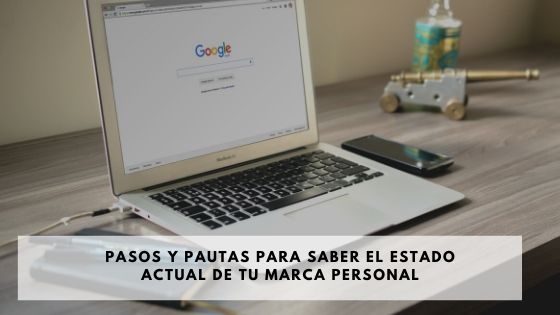 Pasos y pautas para saber el estado actual de tu Marca Personal